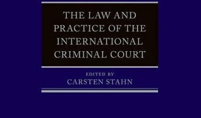 Cover of The Law and Practice of the International Criminal Court