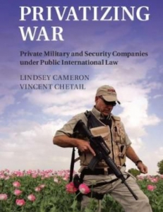 Cover of the book Privatizing War - Private Military and Security Companies under Public International Law
